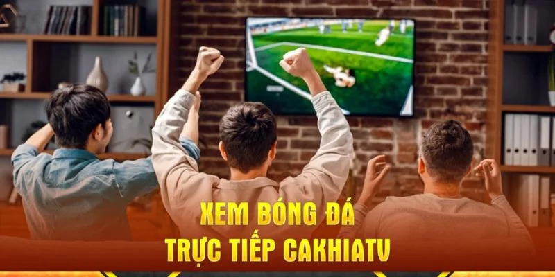 Điểm mạnh được đánh giá cao tại Cakhiatv